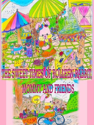 cover image of The Sweet Times of Rolleen Rabbit, Mommy and Friends